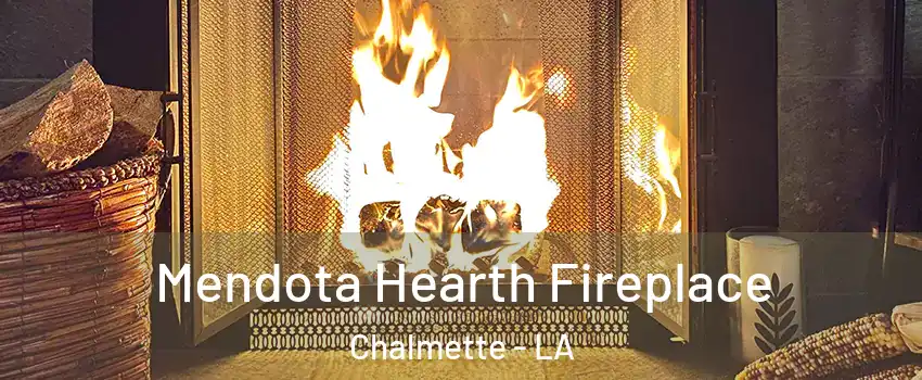 Mendota Hearth Fireplace Chalmette - LA